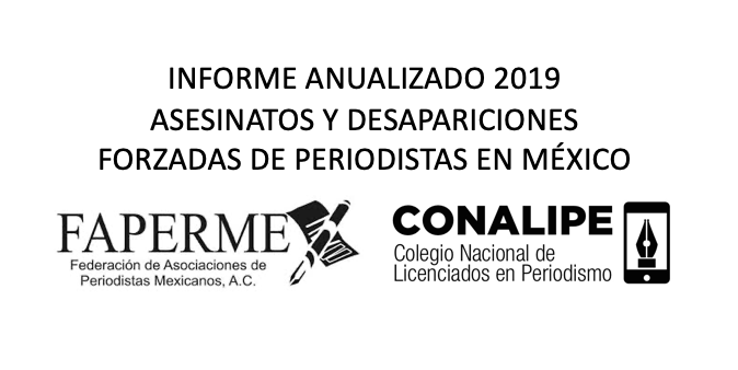 INFORME ANUALIZADO 2019 SOBRE LOS ASESINATOS Y DESAPARICIONES FORZADAS DE PERIODISTAS Y DEMÁS VÍCTIMAS EN MÉXICO