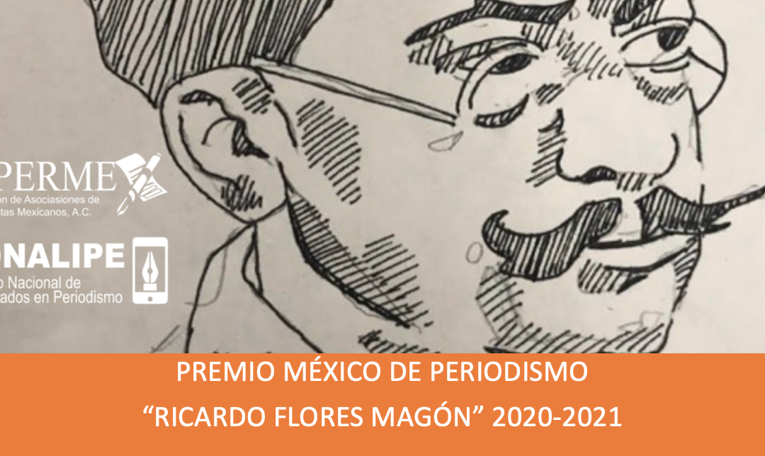 CONVOCATORIA. XVIII PREMIO MÉXICO DE PERIODISMO “RICARDO FLORES MAGÓN”