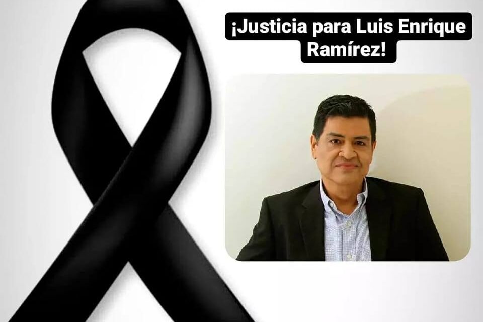 ASESINAN AL PERIODISTA LUIS ENRIQUE RAMÍREZ RAMOS EN SINALOA