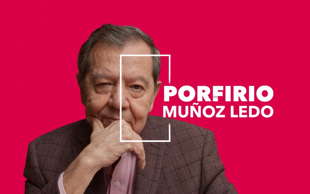 COMUNICADO. FALLECIÓ PORFIRIO MUÑOZ LEDO, DEFENSOR ACÉRRIMO DE LAS LIBERTADES DE PRENSA Y EXPRESIÓN