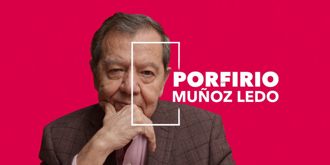 COMUNICADO. FALLECIÓ PORFIRIO MUÑOZ LEDO, DEFENSOR ACÉRRIMO DE LAS LIBERTADES DE PRENSA Y EXPRESIÓN